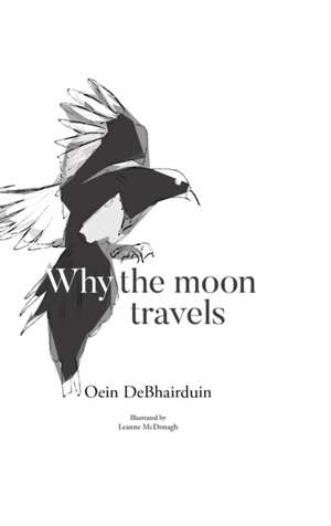 Why the moon travels de Oein DeBhairduin