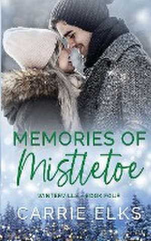 Memories of Mistletoe de Carrie Elks