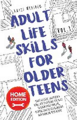 Adult Life Skills for Older Teens, Home Edition de Katie Websdell