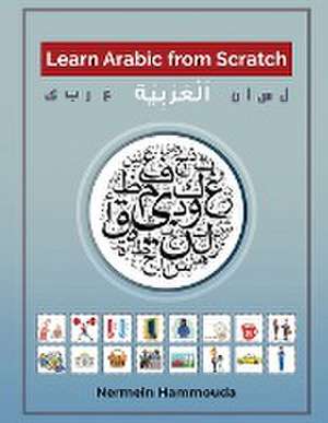 Learn Arabic from Scratch de Nermein Hammouda