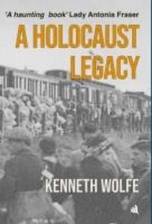 A Holocaust Legacy de Kenneth Wolfe