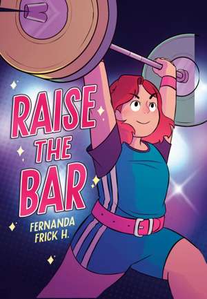 Raise the Bar de Fernanda Frick H
