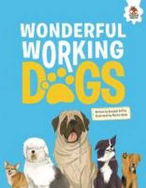 Wonderful Working Dogs de Annabel Griffin