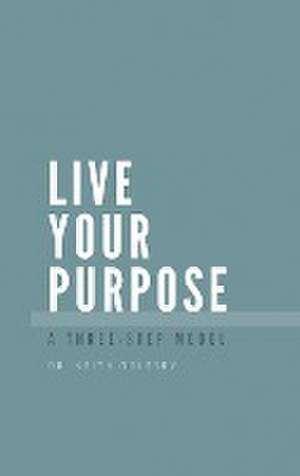 Live Your Purpose de Keith Allen Oglesby