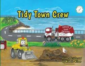 Tidy Town Crew de Michelle Wilson