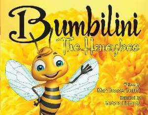 Bumbilini The Honeybee de Mary Frances Ferreri