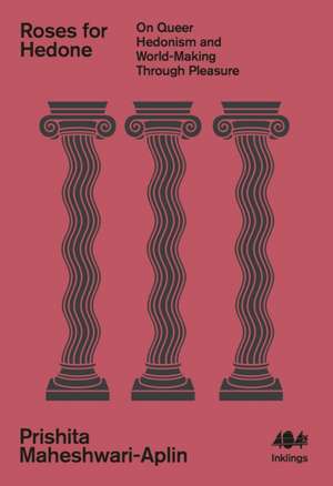 Roses for Hedone de Prishita Maheshwari-Aplin