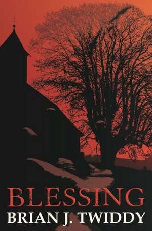 Twiddy, B: Blessing de Brian J. Twiddy