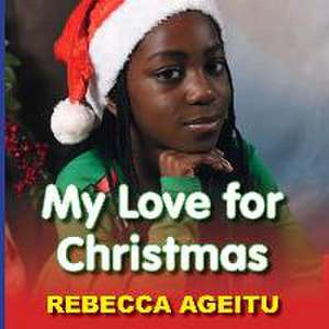 My Love for Christmas de Rebecca Ageitu