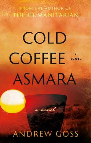 Cold Coffee in Asmara de Andrew Goss