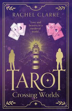 Clarke, R: Tarot - Crossing Worlds de Rachel Clarke