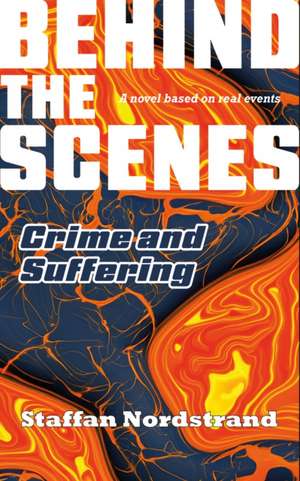 Crime and Suffering (Behind the Scenes Book 1) de Staffan Nordstrand