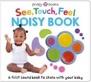 See, Touch, Feel Noisy Book de Roger Priddy