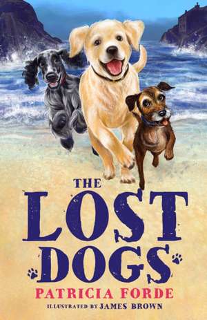 The Lost Dogs de Patrica Forde