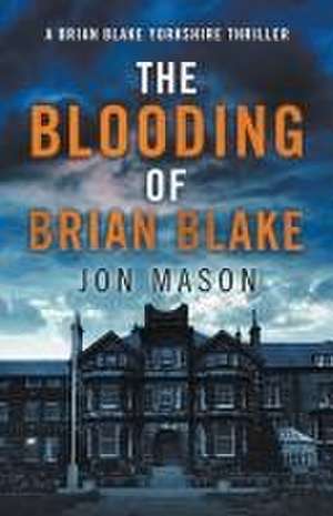 The Blooding of Brian Blake de Jon Mason