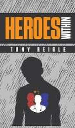 Heroes Within de Tony Reigle