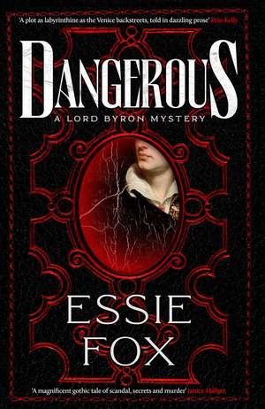 Dangerous: The riveting, dazzling new historical thriller from the SUNDAY TIMES BESTSELLING author of The Fascination de Essie Fox