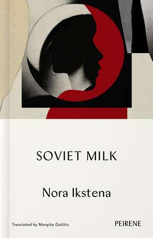 Soviet Milk de Nora Ikstena