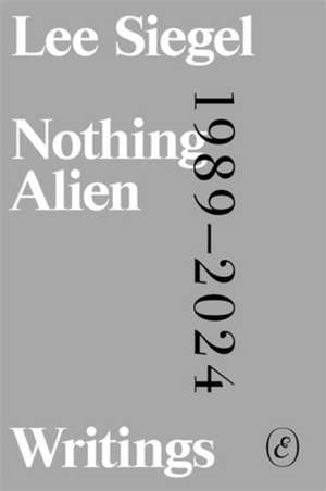 Nothing Alien de Lee Siegel