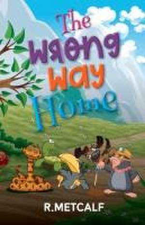 The Wrong Way Home de R. Metcalf