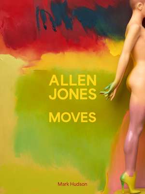 Allen Jones Moves de Mark Hudson