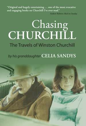 Chasing Churchill de Celia Sandys