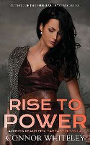 Rise To Power de Connor Whiteley