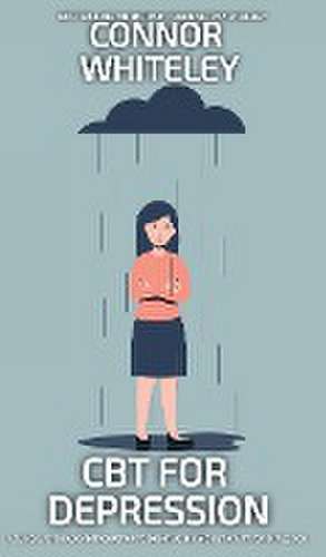 CBT For Depression de Connor Whiteley