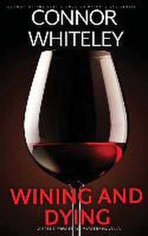 Wining And Dying de Connor Whiteley