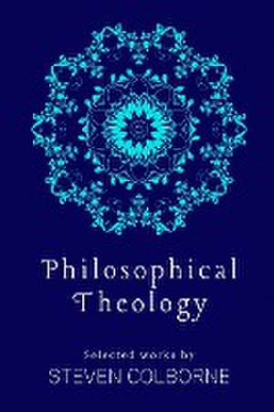 Philosophical Theology de Steven Colborne