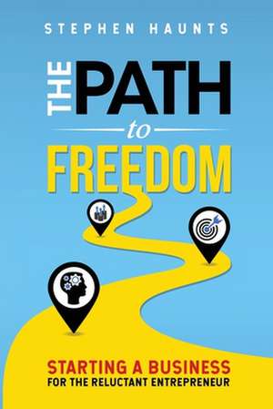 The Path to Freedom de Stephen Haunts