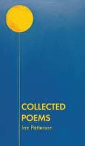 Collected Poems de Ian Patterson