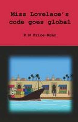 Miss Lovelace's code goes global de R M Price-Mohr