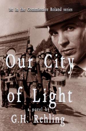 Our City of Light de G. H. Rehling