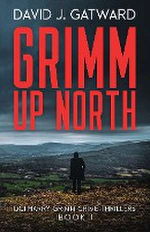 Grimm Up North de David J Gatward