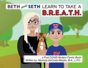 Beth and Seth Learn to take a B.R.E.A.T.H. de Marinely Dacosta Metzler