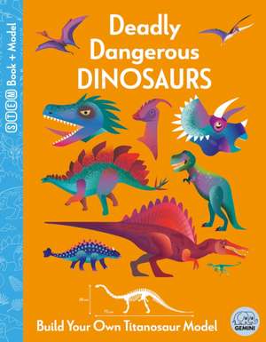 Deadly Dangerous Dinosaurs de Kit Elliot