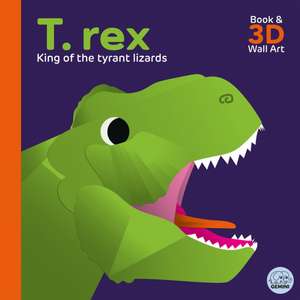 T. rex - King of the Tyrant Lizards de Sheridan Parker