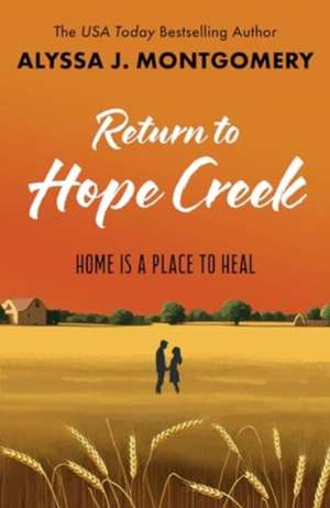 Return to Hope Creek de Alyssa J Montgomery