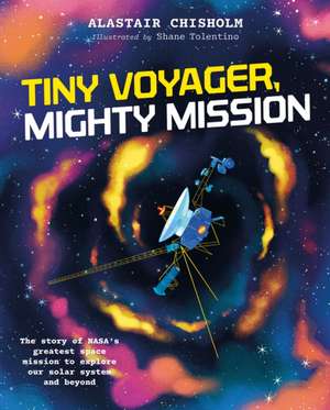 Tiny Voyager, Mighty Mission de Alastair Chisholm