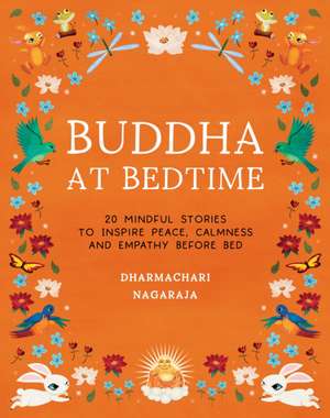 Buddha at Bedtime de Dharmachari Nagaraja