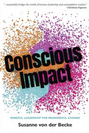Conscious Impact de Susanne von der Becke