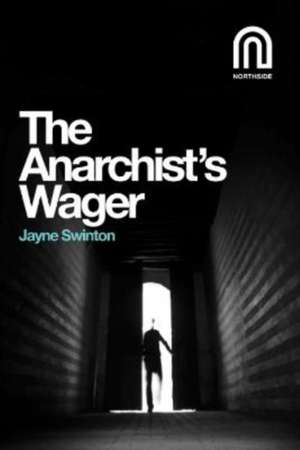 The Anarchist's Wager de Jayne Swinton