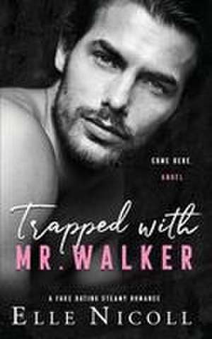 Trapped with Mr. Walker de Elle Nicoll