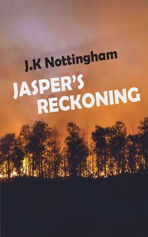 Jasper's Reckoning de J K Nottingham