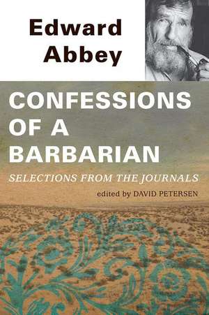 Confessions of a Barbarian de Edward Abbey