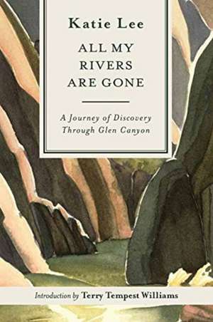 ALL MY RIVERS ARE GONE de Katie Lee