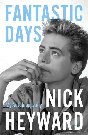 Fantastic Days: My Autobiography de Nick Heyward