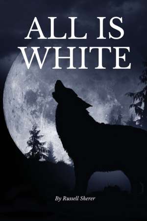 All is White de Russell Sherer