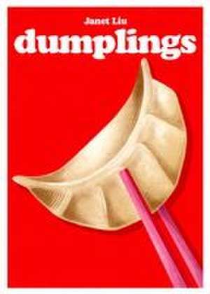 Dumplings de Janet Liu